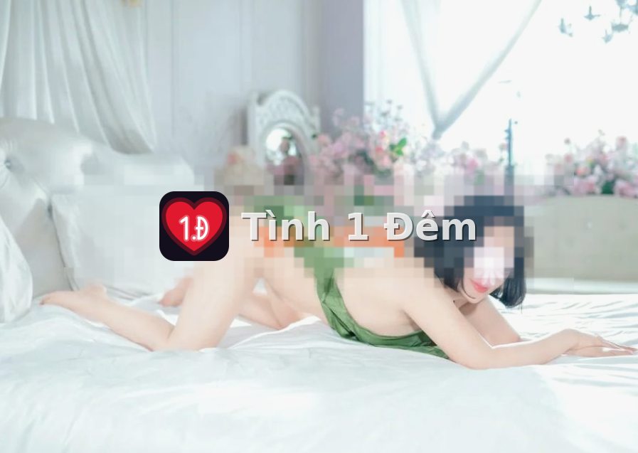 Gia Hân Top – gái gọi Bình Thạnh – Tình 1 Đêm – gaigoi